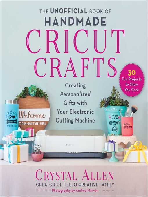 Title details for The Unofficial Book of Handmade Cricut Crafts by Crystal Allen - Available